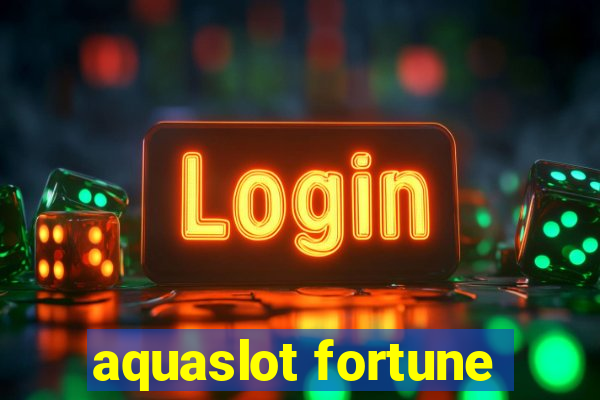 aquaslot fortune